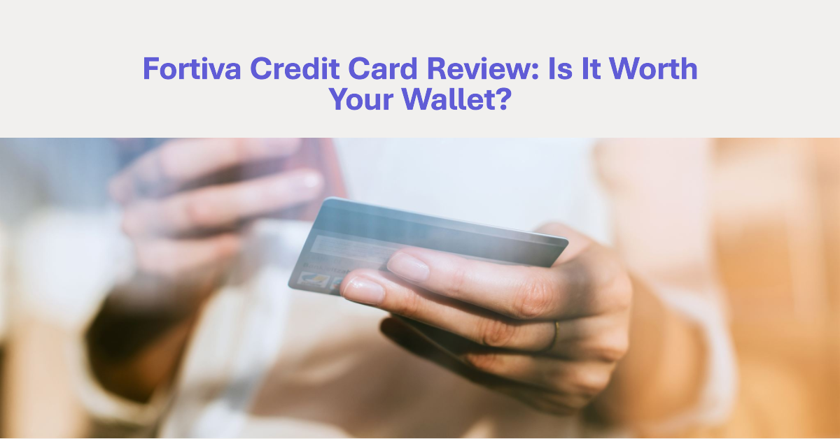 Fortiva Credit Card Review: Is It Worth Your Wallet?