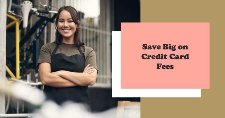 How to Find the Cheapest Credit Card Processing Fees for Your Business