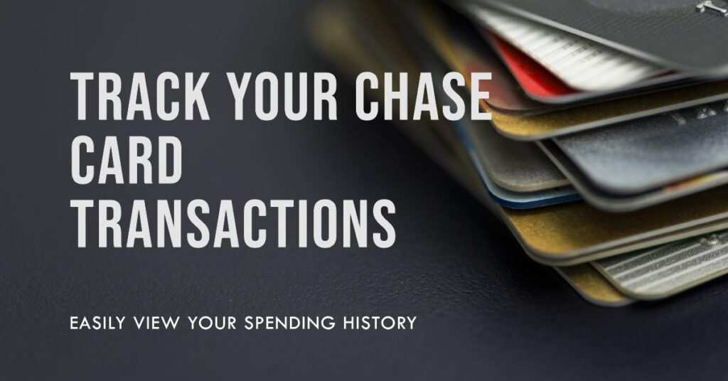 How do I view my Chase card transactions?